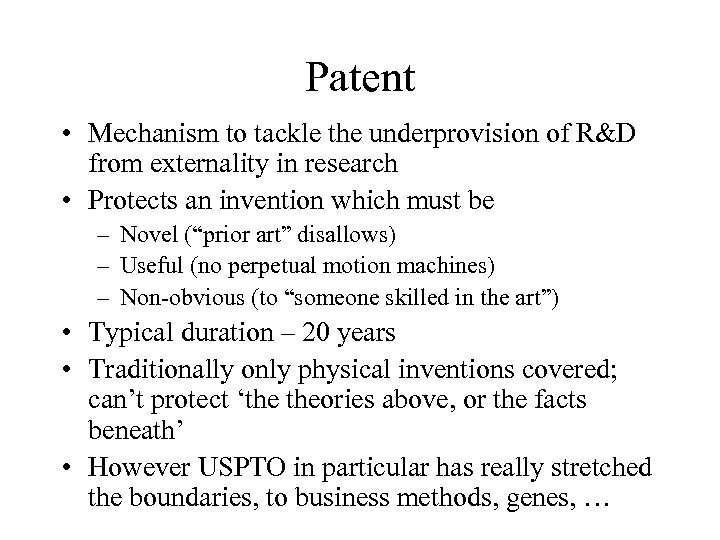 Patent • Mechanism to tackle the underprovision of R&D from externality in research •