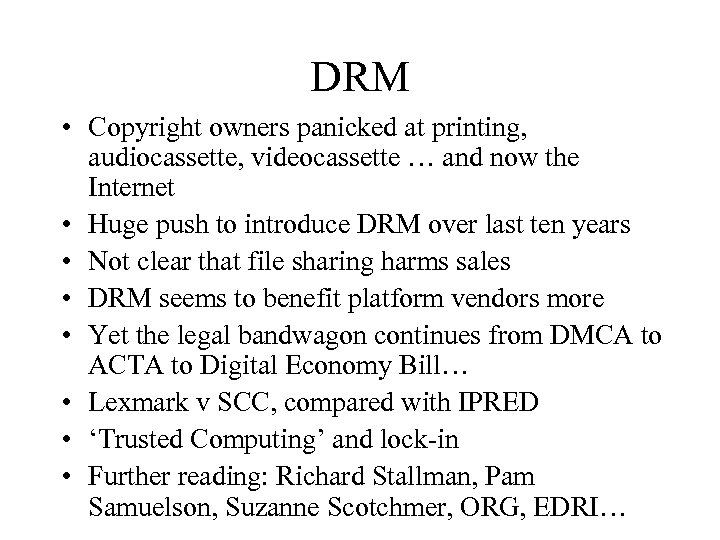DRM • Copyright owners panicked at printing, audiocassette, videocassette … and now the Internet