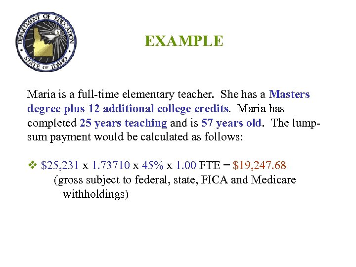 EXAMPLE Maria is a full-time elementary teacher. She has a Masters degree plus 12