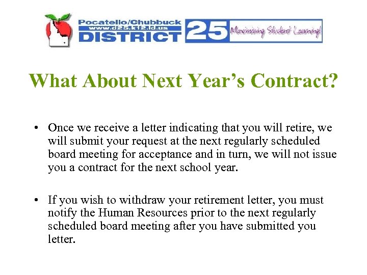 What About Next Year’s Contract? • Once we receive a letter indicating that you