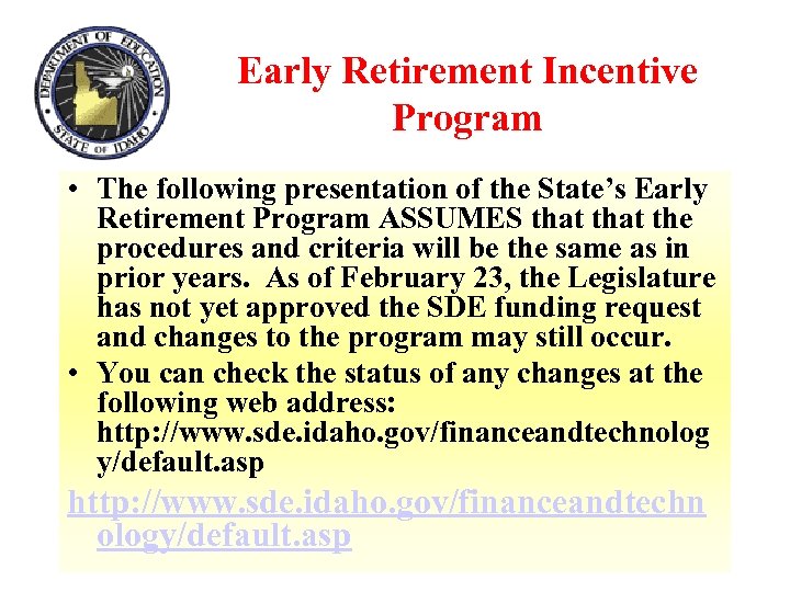 Early Retirement Incentive Program • The following presentation of the State’s Early Retirement Program