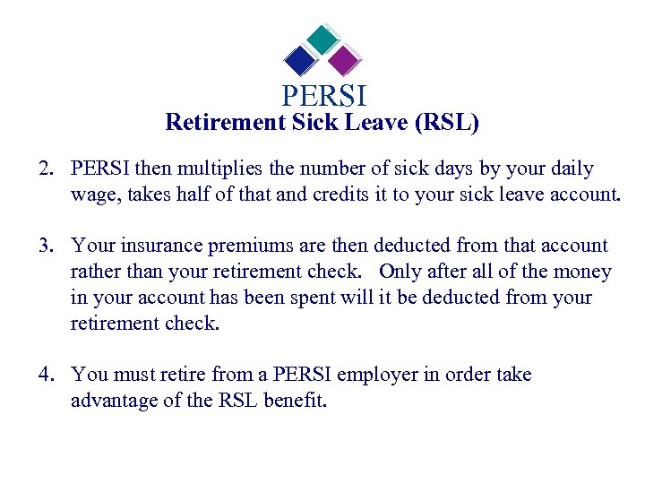 PERSI Retirement Sick Leave (RSL) 2. PERSI then multiplies the number of sick days