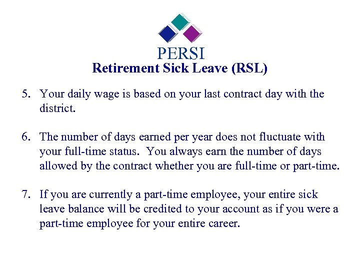 PERSI Retirement Sick Leave (RSL) 5. Your daily wage is based on your last