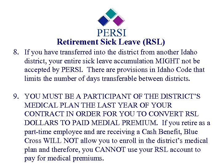 PERSI Retirement Sick Leave (RSL) 8. If you have transferred into the district from