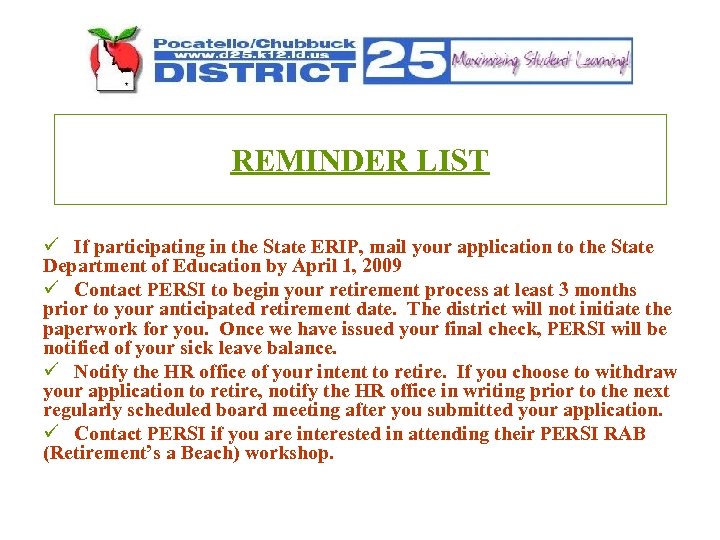 REMINDER LIST ü If participating in the State ERIP, mail your application to the