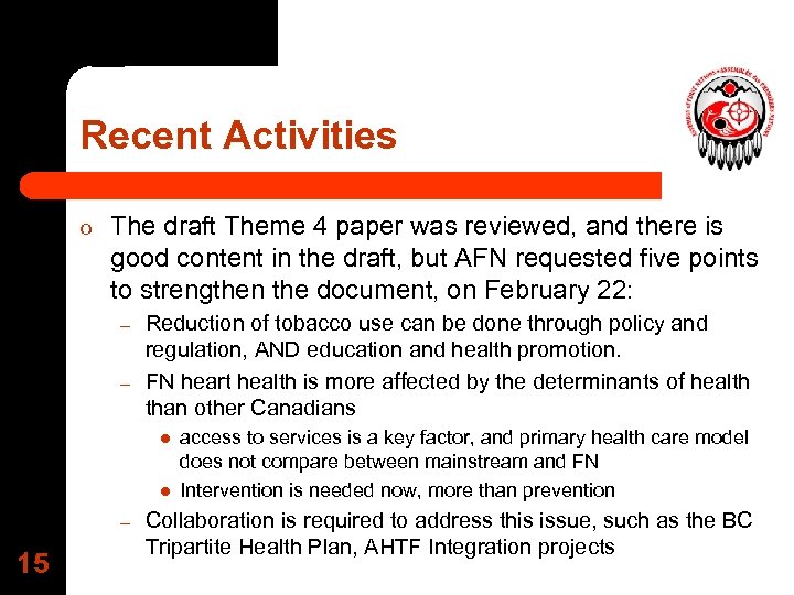 Recent Activities o The draft Theme 4 paper was reviewed, and there is good