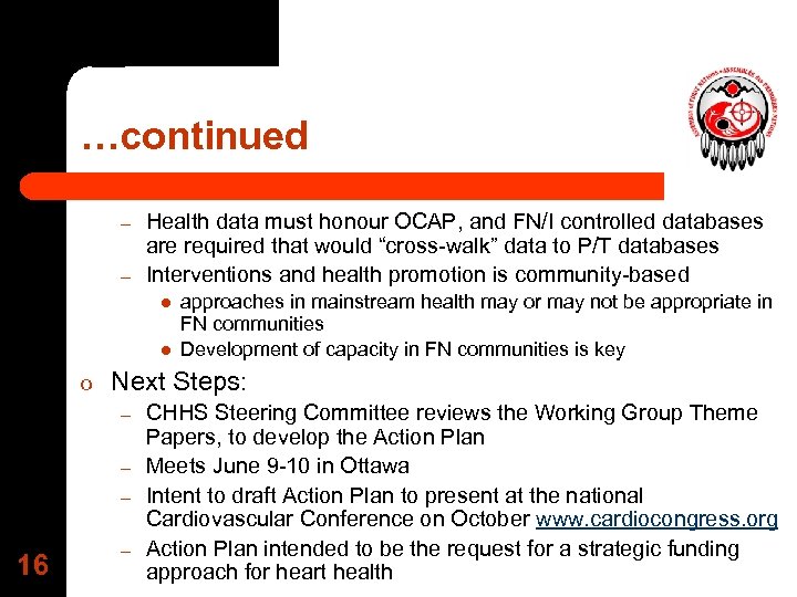 …continued – – Health data must honour OCAP, and FN/I controlled databases are required