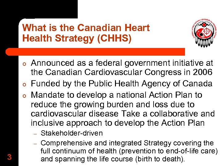 What is the Canadian Heart Health Strategy (CHHS) o o o Announced as a
