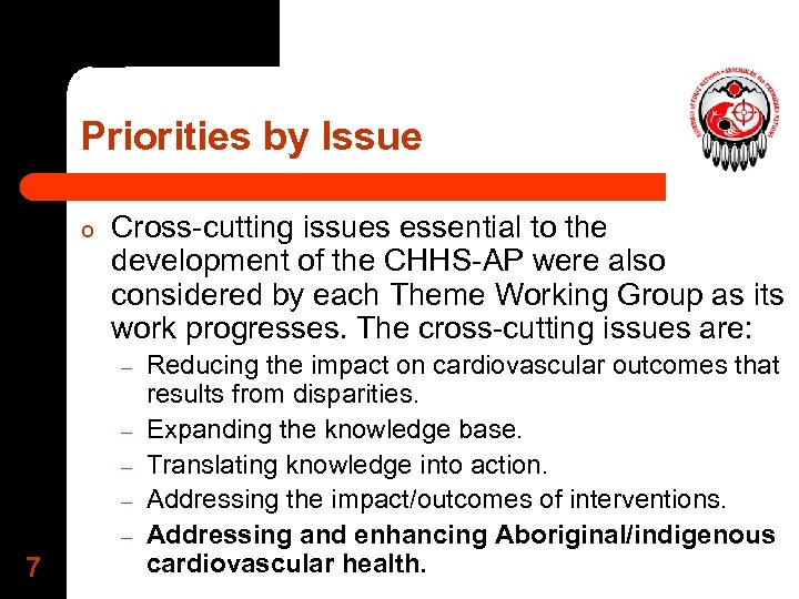 Priorities by Issue o Cross-cutting issues essential to the development of the CHHS-AP were