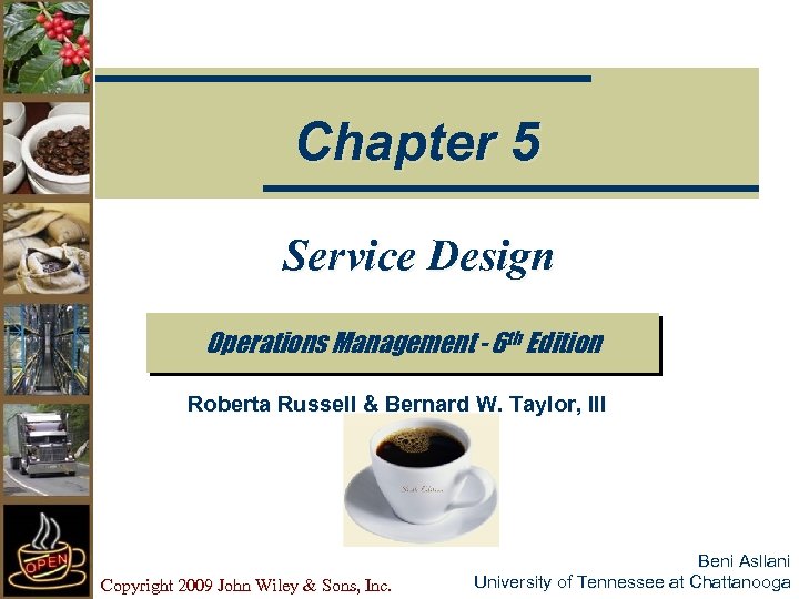 Chapter 5 Service Design Operations Management - 6 th Edition Roberta Russell & Bernard