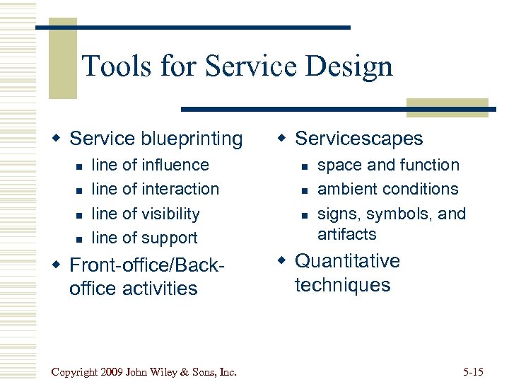 Tools for Service Design w Service blueprinting n n line of influence line of