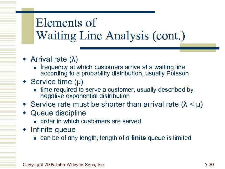 Elements of Waiting Line Analysis (cont. ) w Arrival rate (λ) n frequency at