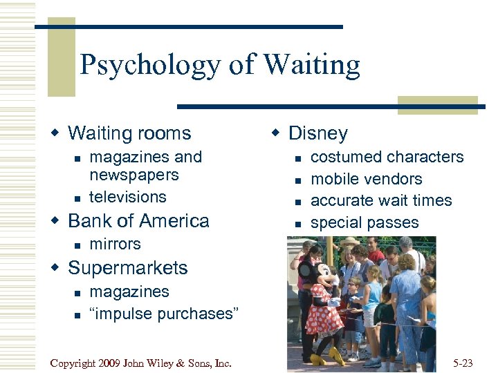 Psychology of Waiting w Waiting rooms n n magazines and newspapers televisions w Bank