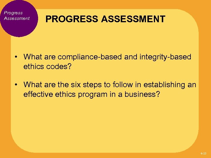 Progress Assessment PROGRESS ASSESSMENT • What are compliance-based and integrity-based ethics codes? • What