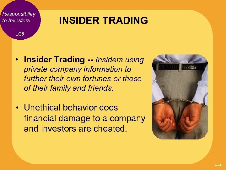 Responsibility to Investors INSIDER TRADING LG 5 • Insider Trading -- Insiders using private