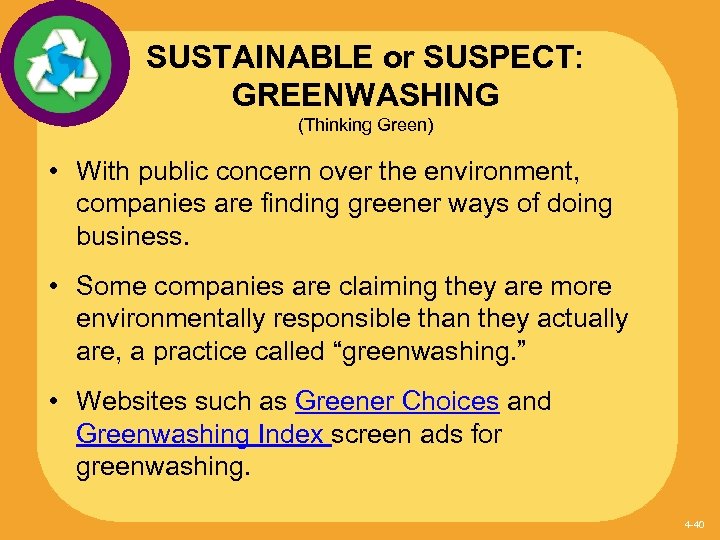 SUSTAINABLE or SUSPECT: GREENWASHING (Thinking Green) • With public concern over the environment, companies