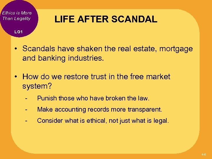 Ethics is More Than Legality LIFE AFTER SCANDAL LG 1 • Scandals have shaken