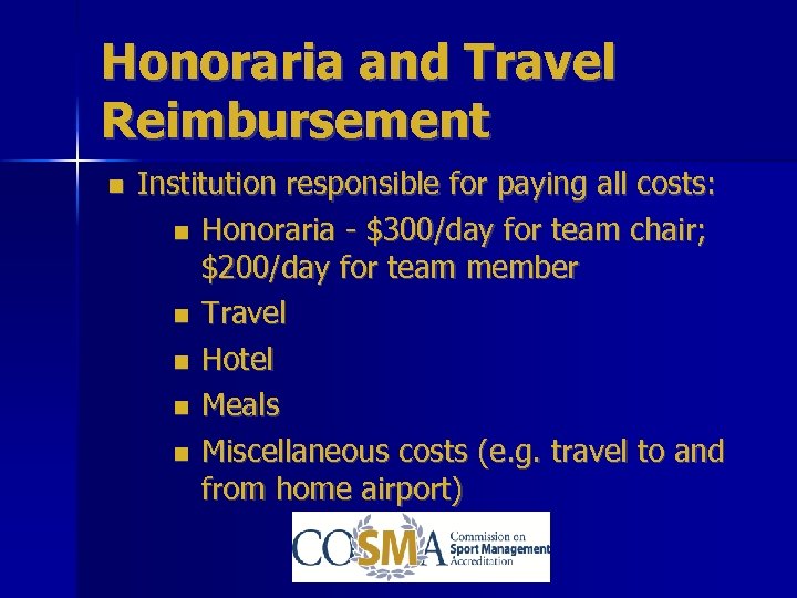 Honoraria and Travel Reimbursement Institution responsible for paying all costs: Honoraria - $300/day for