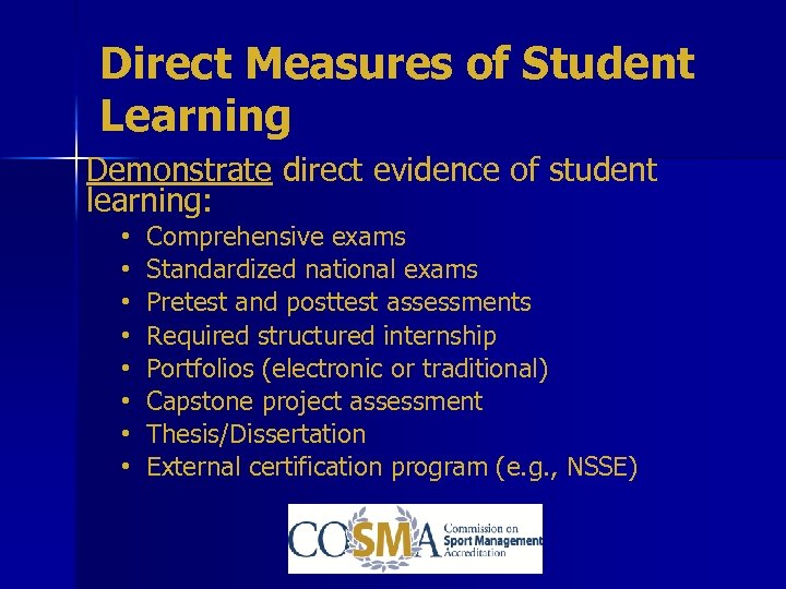 Direct Measures of Student Learning Demonstrate direct evidence of student learning: • • Comprehensive