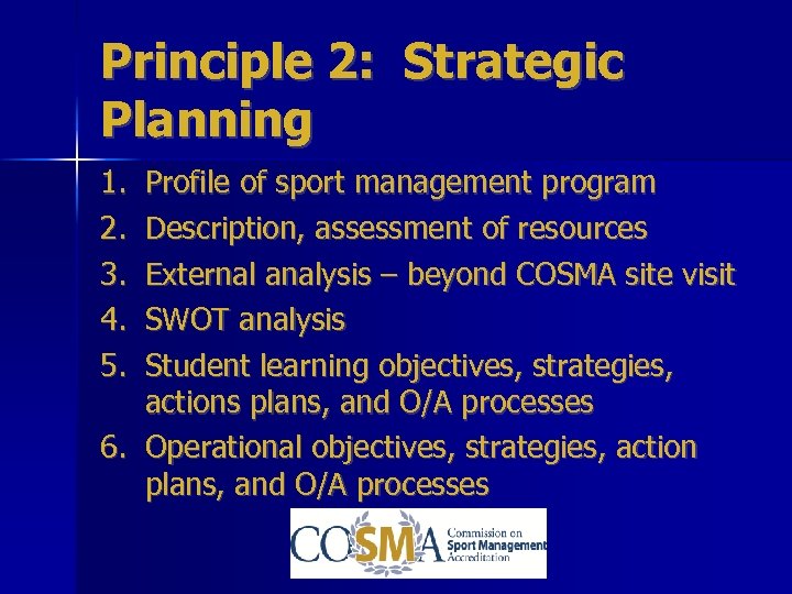 Principle 2: Strategic Planning 1. 2. 3. 4. 5. Profile of sport management program