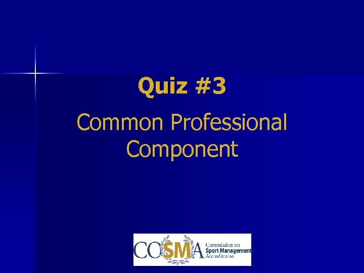 Quiz #3 Common Professional Component 