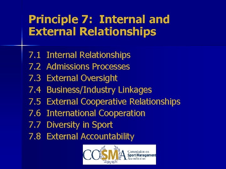 Principle 7: Internal and External Relationships 7. 1 7. 2 7. 3 7. 4