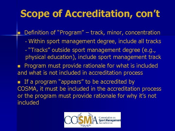 Scope of Accreditation, con’t Definition of “Program” – track, minor, concentration • Within sport