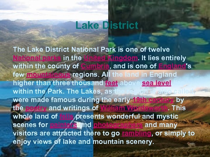 Lake District The Lake District National Park is one of twelve National parks in