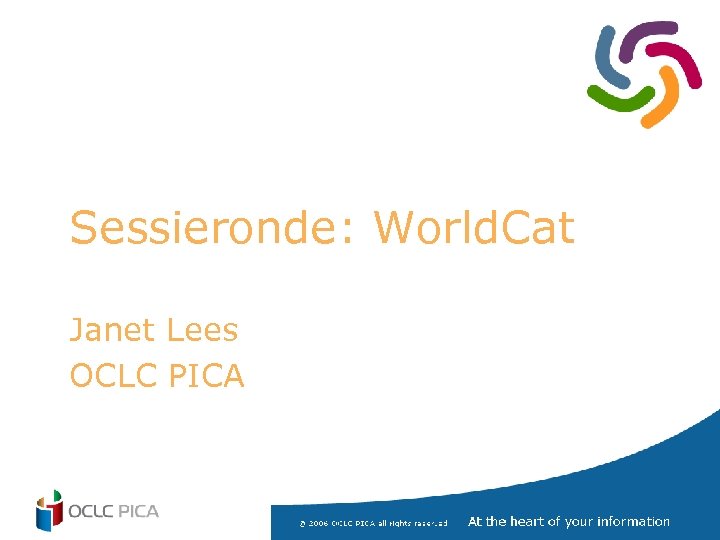 Sessieronde: World. Cat Janet Lees OCLC PICA 
