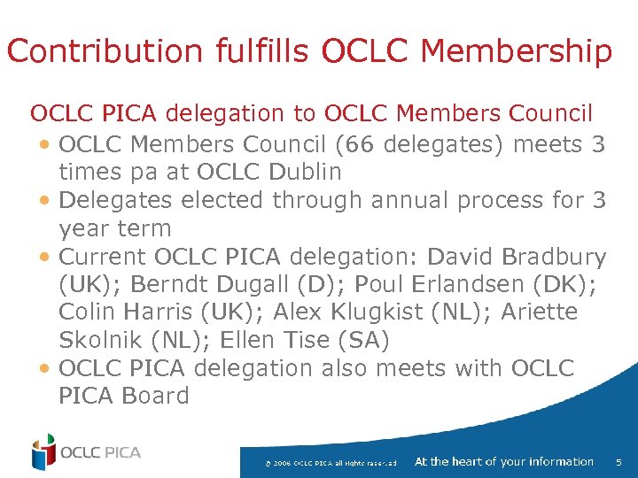 Contribution fulfills OCLC Membership OCLC PICA delegation to OCLC Members Council • OCLC Members