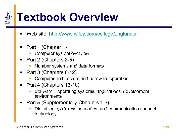 Textbook Overview § Web site: http: //www. wiley. com/college/englander § Part 1 (Chapter 1)