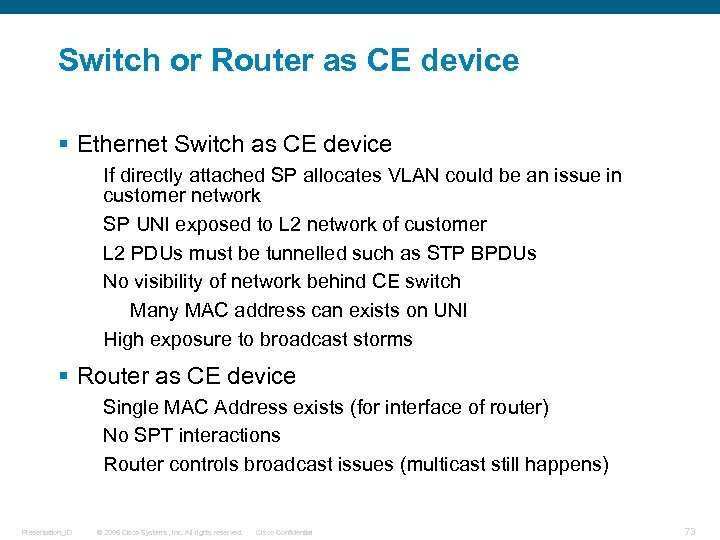 Switch or Router as CE device § Ethernet Switch as CE device If directly