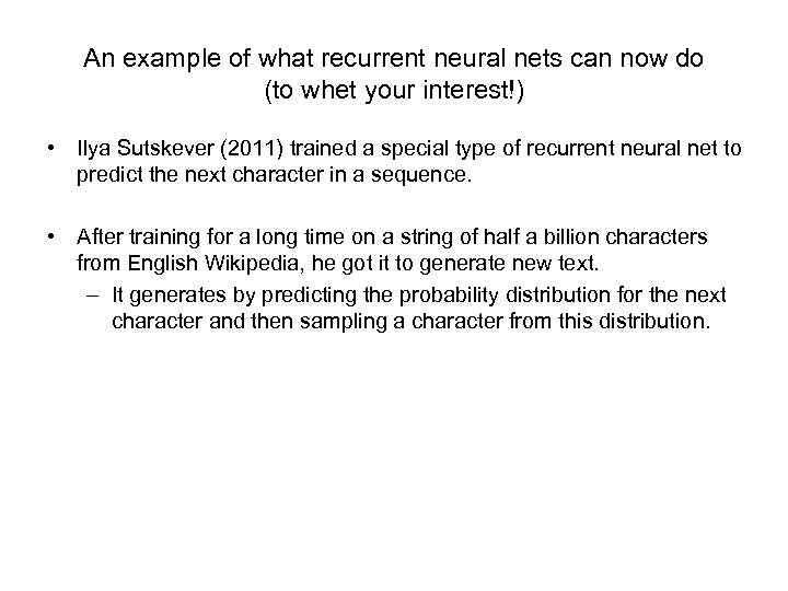 An example of what recurrent neural nets can now do (to whet your interest!)