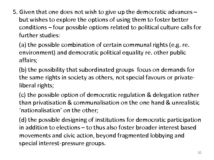 5. Given that one does not wish to give up the democratic advances –