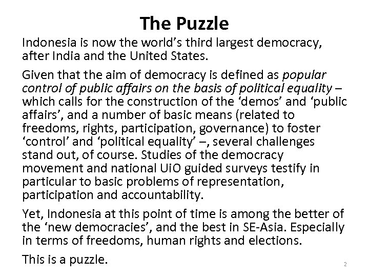 The Puzzle Indonesia is now the world’s third largest democracy, after India and the