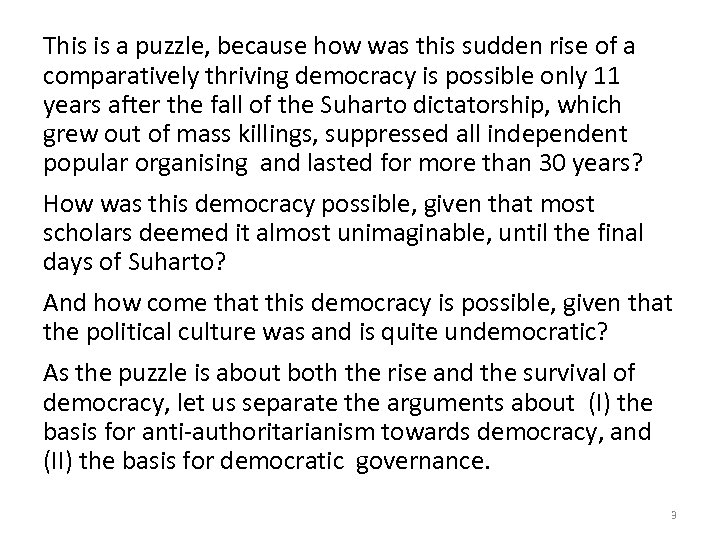 This is a puzzle, because how was this sudden rise of a comparatively thriving