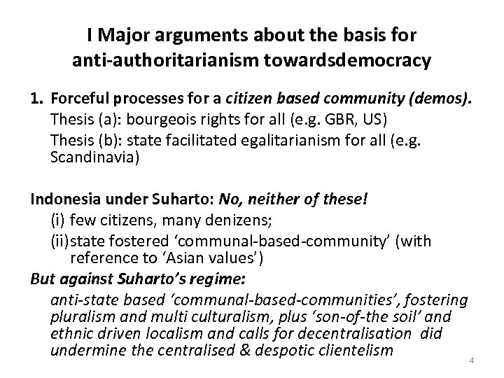 I Major arguments about the basis for anti-authoritarianism towardsdemocracy 1. Forceful processes for a