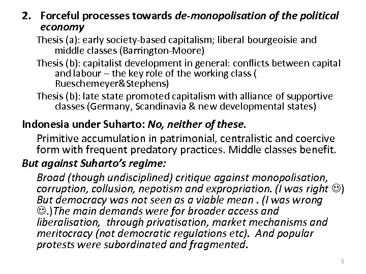 2. Forceful processes towards de-monopolisation of the political economy Thesis (a): early society-based capitalism;