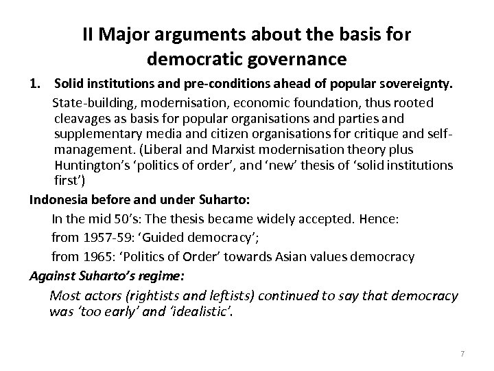 II Major arguments about the basis for democratic governance 1. Solid institutions and pre-conditions