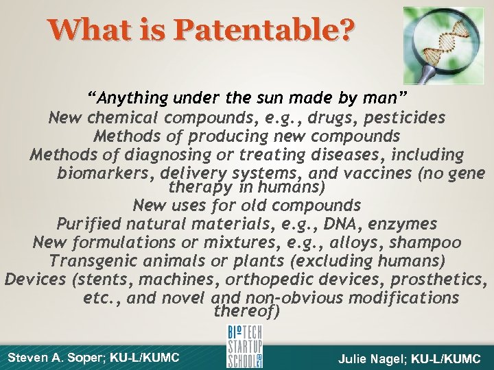 What is Patentable? “Anything under the sun made by man” New chemical compounds, e.