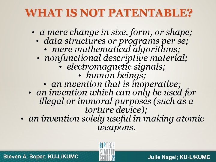 WHAT IS NOT PATENTABLE? • a mere change in size, form, or shape; •
