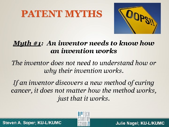 PATENT MYTHS Myth #1: An inventor needs to know how an invention works The
