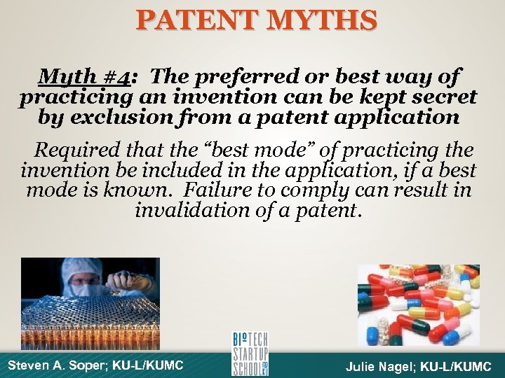 PATENT MYTHS Myth #4: The preferred or best way of practicing an invention can