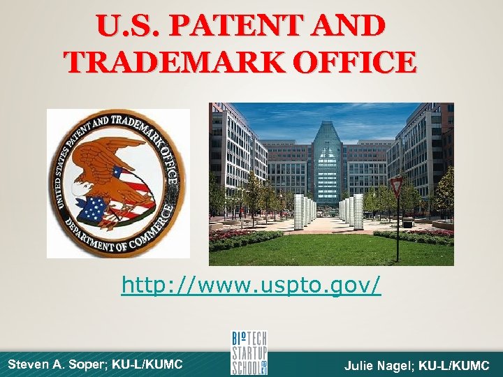 U. S. PATENT AND TRADEMARK OFFICE http: //www. uspto. gov/ Steven A. Soper; KU-L/KUMC