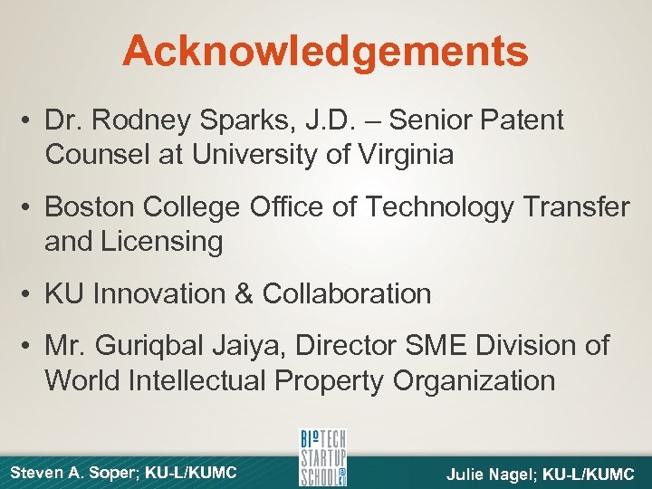 Acknowledgements • Dr. Rodney Sparks, J. D. – Senior Patent Counsel at University of
