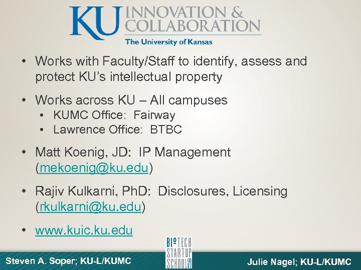  • Works with Faculty/Staff to identify, assess and protect KU’s intellectual property •