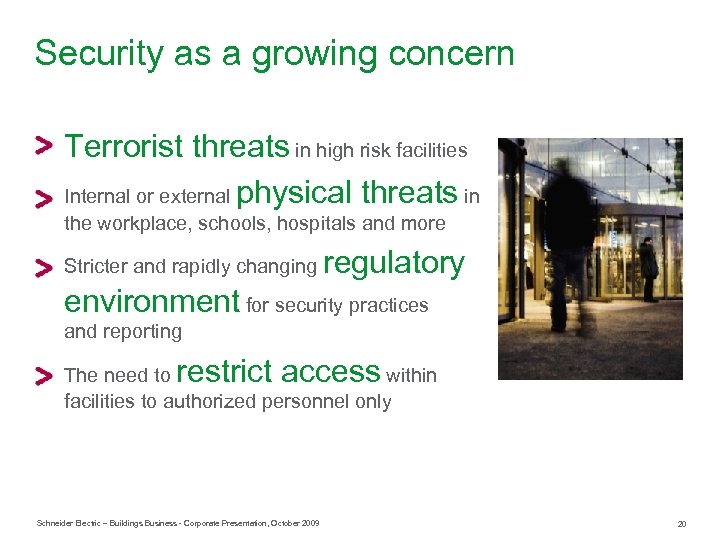 Security as a growing concern Terrorist threats in high risk facilities Internal or external