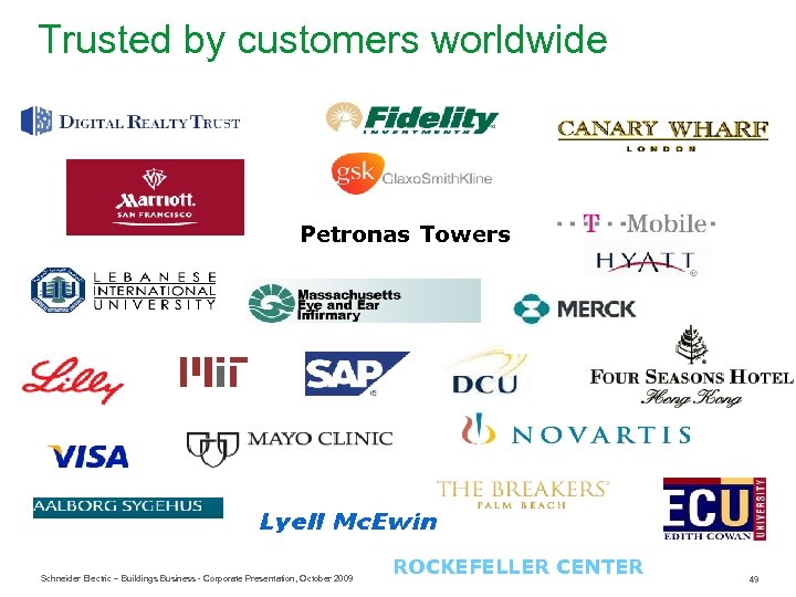 Trusted by customers worldwide Petronas Towers Schneider Electric – Buildings Business - Corporate Presentation,