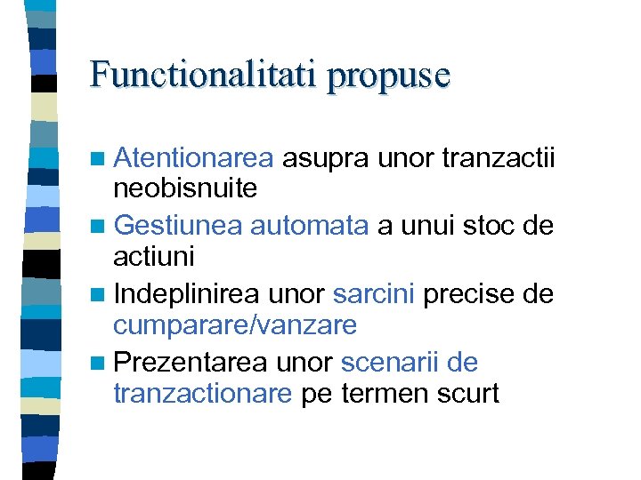 Functionalitati propuse n Atentionarea asupra unor tranzactii neobisnuite n Gestiunea automata a unui stoc