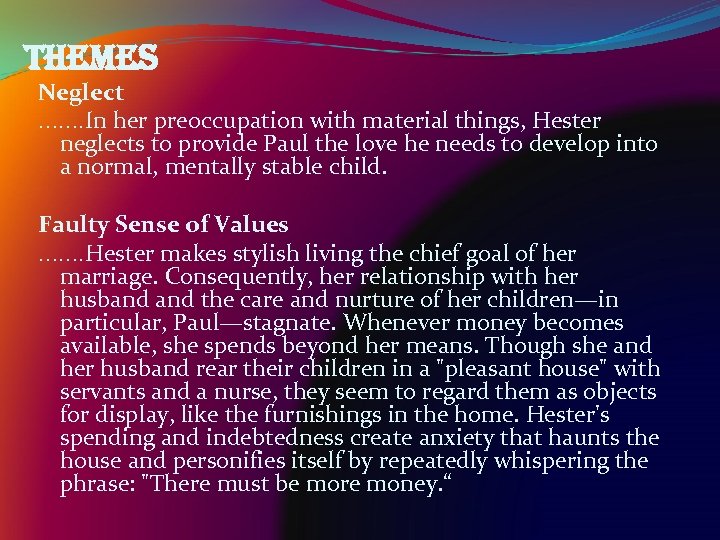 themes Neglect. . . . In her preoccupation with material things, Hester neglects to